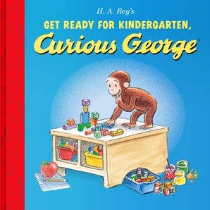 Curious George Get Ready for Kindergarten: H. A. Rey