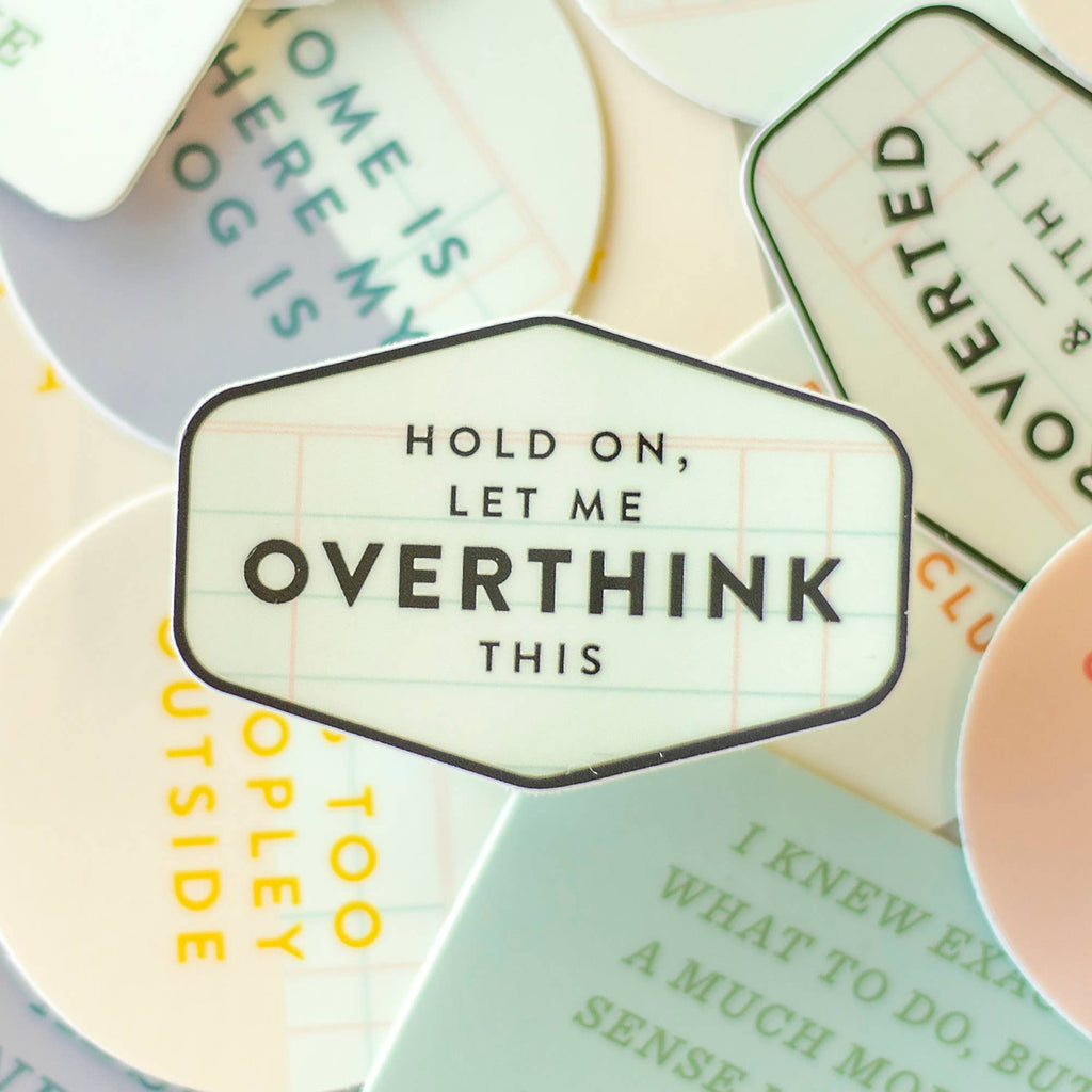 Hold On, Let Me Overthink Decal Sticker | Studio Calico