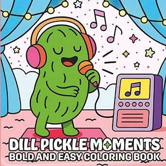 Dill Pickle Moments Bold and Easy Coloring Book