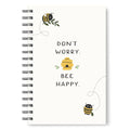 Don't Worry Bee Happy Spiral Notebook by Studio Oh!