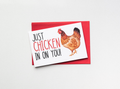 Just Chicken In On You