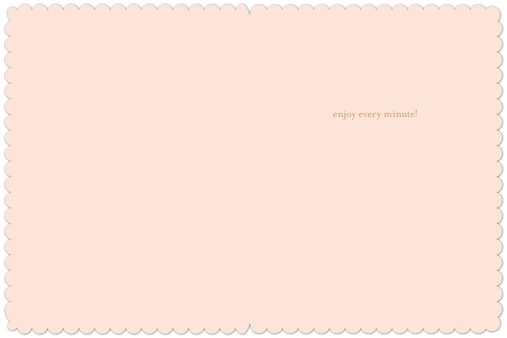 Enjoy Every Minute Birthday Card