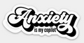 Anxiety Is My Copilot Vinyl Sticker