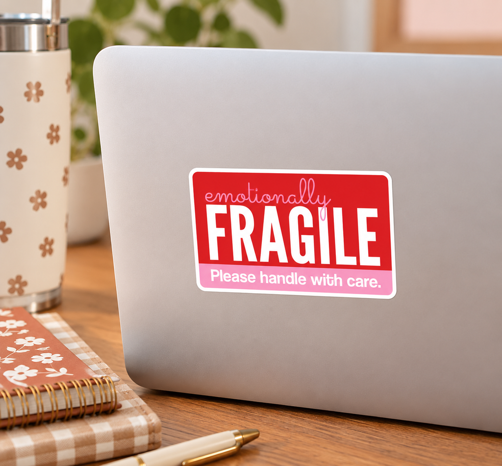Emotionally Fragile Vinyl Sticker, Removable & Waterproof
