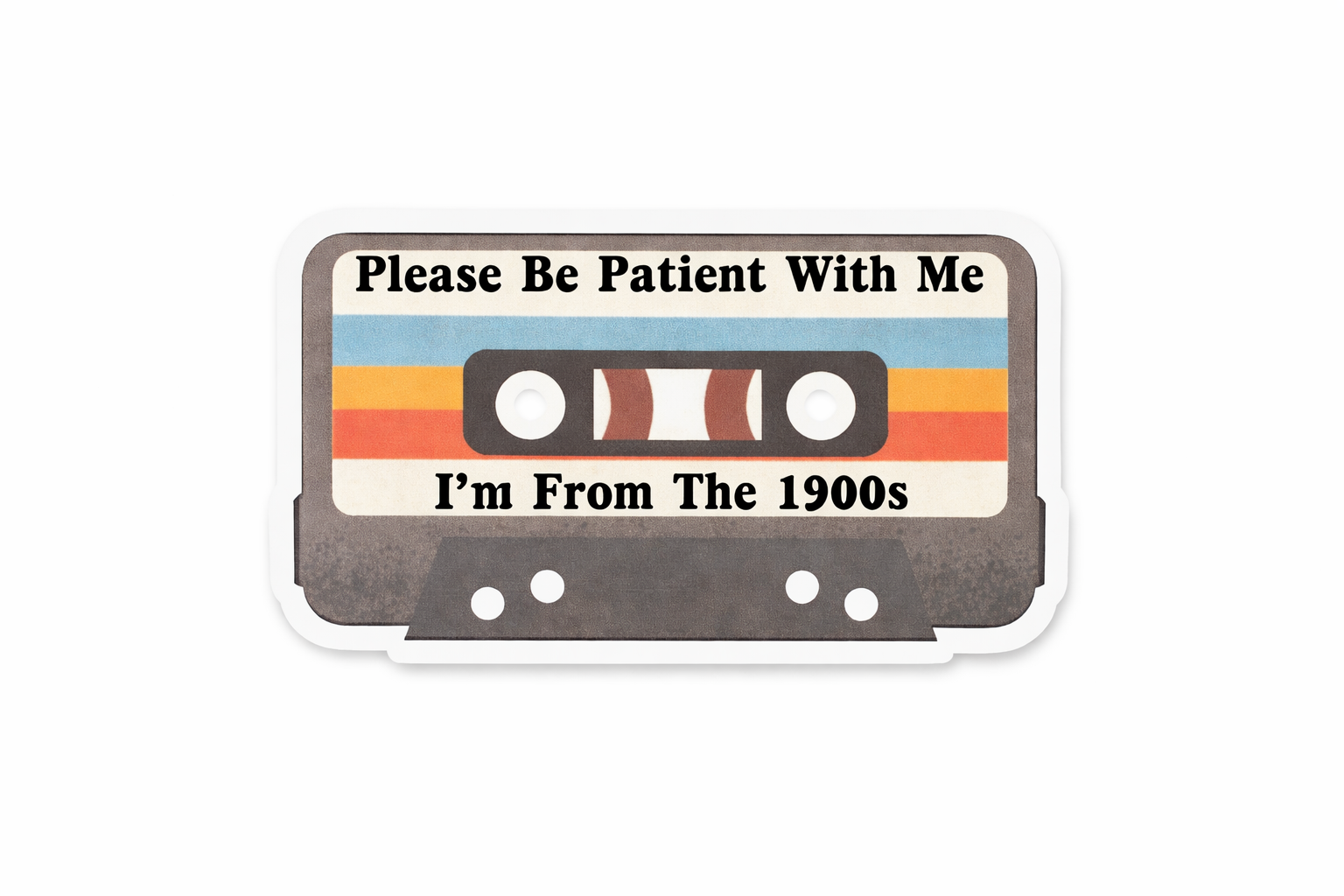 Please Be Patient With Me-Retro cassette tape sticker