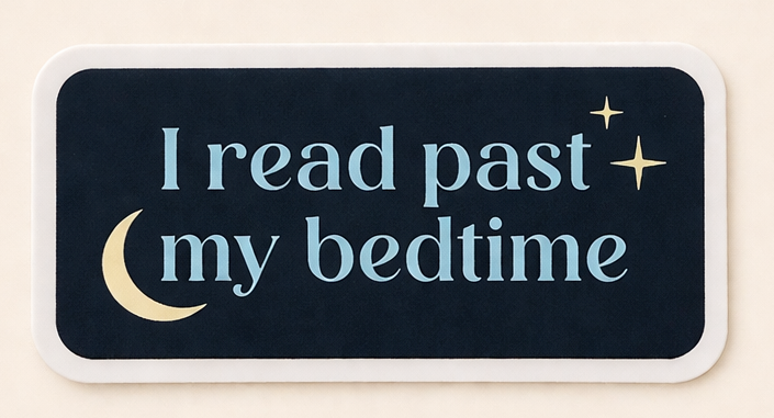 "I Read Past My Bedtime" Sticker | Waterproof Vinyl | 3x1.5 Inch