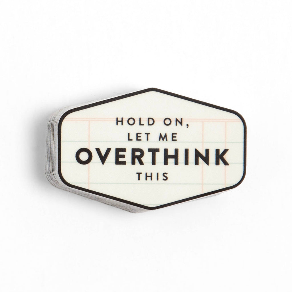 Hold On, Let Me Overthink Decal Sticker | Studio Calico