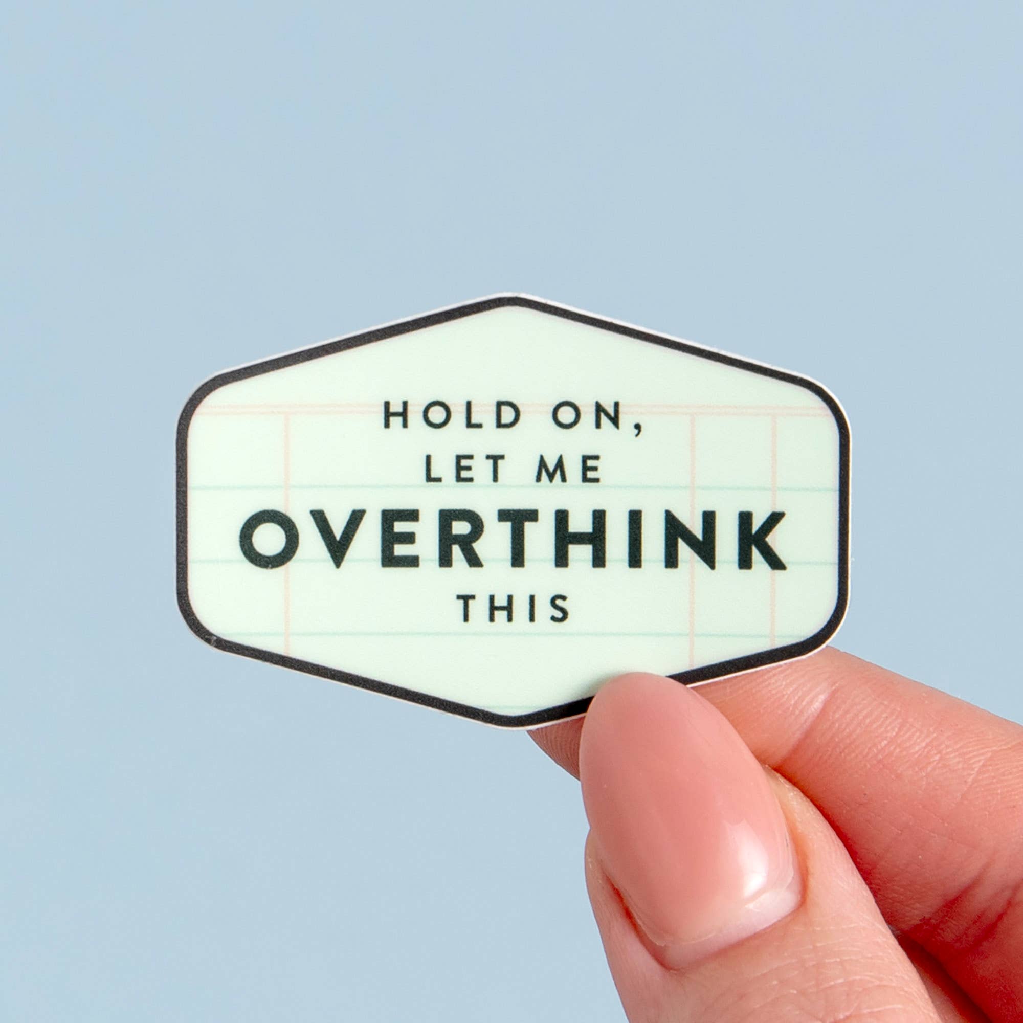 Hold On, Let Me Overthink Decal Sticker | Studio Calico