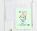 Go Shawty, It's Sherbert Day  Birthday Cards