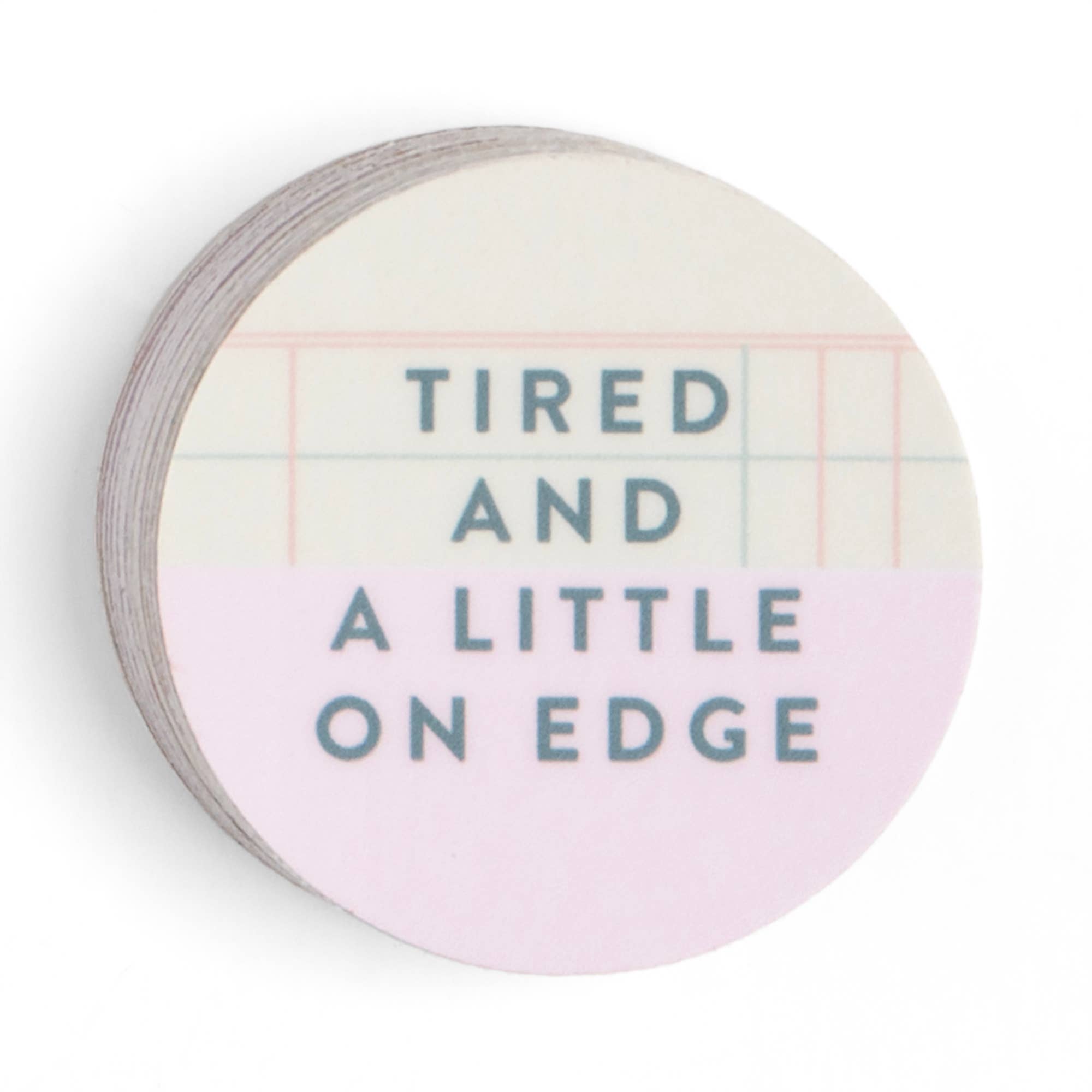 Tired & A Little On Edge Decal Sticker