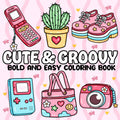 Cute and Groovy Coloring Book